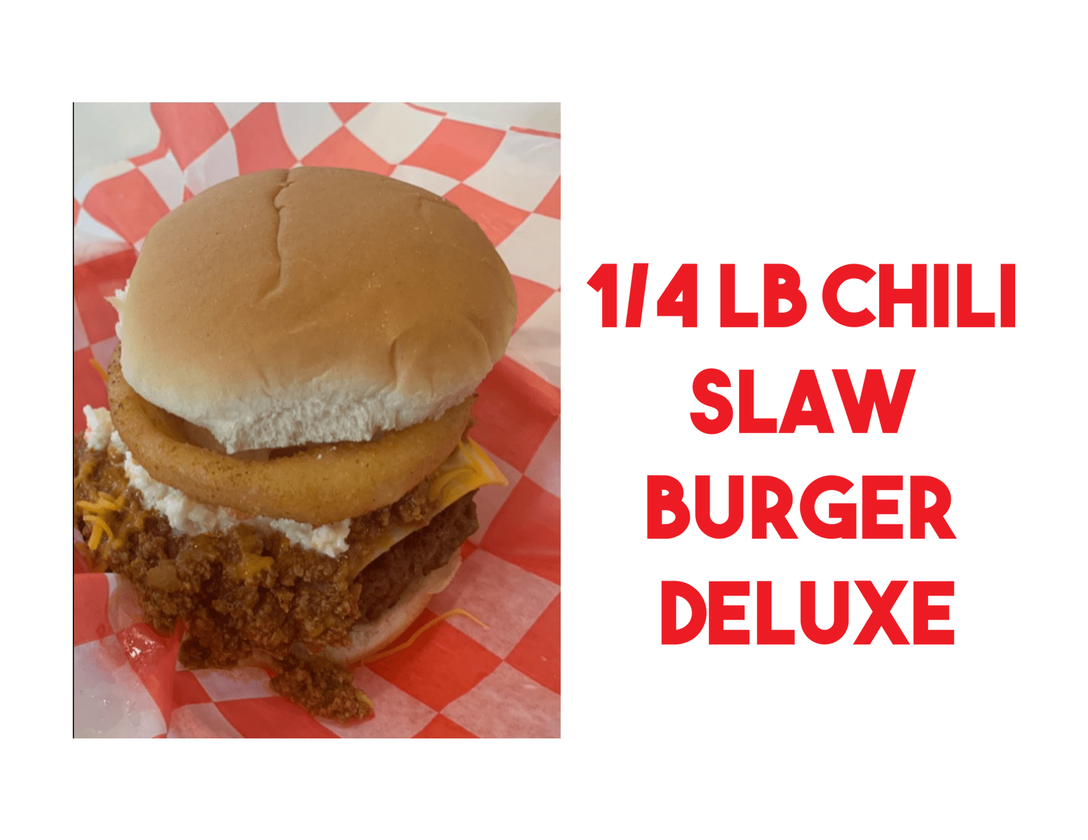 1/4 LB. Chili Slaw Burger Deluxe